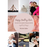 Happy. Healthy. Rich. The smart mom's guide to living your best life.
