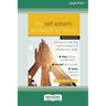 The Self-Esteem Workbook for Teens: Activities to Help You Build Confidence and Achieve Your Goals (16pt Large Print Edition)