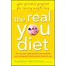 The Real You Diet: Your Personal Program for Lasting Weight Loss