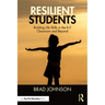 Resilient Students: Building Life Skills in the K-5 Classroom and Beyond