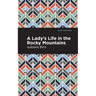 A Lady's Life in the Rocky Mountains