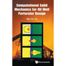 Computational Solid Mechanics for Oil Well Perforator Design
