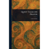 Quiet Talks on Prayer