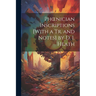 Phoenician Inscriptions [With a Tr. and Notes] by D. I. Heath