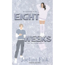 Eight Weeks