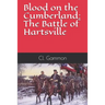 Blood on the Cumberland: The Battle of Hartsville