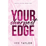 Your Sharpest Edge