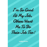 I'm So Good at My Job Others Want Me To Do Their Job Too!