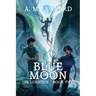 Blue Moon The Lunatics Book Two