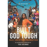 Built God Tough: Built On A Firm Foundation