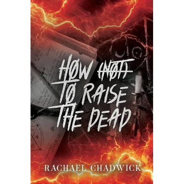 How (Not) To Raise The Dead: A Paranormal Dark Romcom