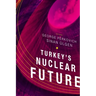 Turkey's Nuclear Future