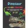 Dinosaur Number tracing for Preschoolers and kids Ages 3-5: Lots of fun learning numbers 0-10 in Dinosaur, Jurassic theme work book for Dinosaur Lover