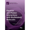 Electron and Photon Interactions with Bio(Related) Molecules