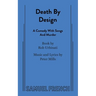 Death by Design: A Comedy with Songs and Murder