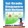 1st Grade Singapore Math Workbook Addition and Subtraction: 104 Practice PagesKindergarten Math Workbook Age 5-7Addition and Subtraction Speed DrillsM