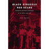 Black Struggle, Red Scare: Segregation and Anti-Communism in the South, 1948--1968