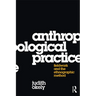 Anthropological Practice: Fieldwork and the Ethnographic Method