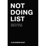 Not Doing List: Catapult Your Career by Upping Your No Game