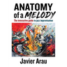 Anatomy of a Melody: The Interactive Guide to Jazz Improvisation