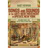 Songs and Sounds of the Anti-Rent Movement in Upstate New York: Including Twenty-Two New Settings of Period Tunes