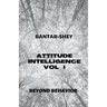 Attitude Intelligence Vol I