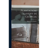 Plantation Slavery in Georgia