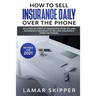 How To Sell Insurance Daily Over The Phone