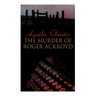 The Murder of Roger Ackroyd: The Best Murder Mystery Novel of All Time