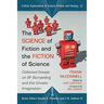 The Science of Fiction and the Fiction of Science: Collected Essays on SF Storytelling and the Gnostic Imagination