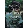 Among the Beautiful Beasts
