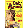 A Cat Abroad: The Further Adventures of Norton, the Cat Who Went to Paris, and His Human