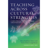 Teaching Across Cultural Strengths: A Guide to Balancing Integrated and Individuated Cultural Frameworks in College Teaching