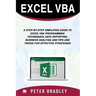 Excel VBA: A Step-by-Step Simplified Guide to Excel VBA Programming Techniques, Data Reporting, Business Analysis and Tips and Tr