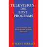 Television: The Lost Programs 2,077 Concepts That Never Became a Series, 1920-1950 (hardback)