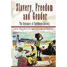Slavery, Freedom and Gender: The Dynamics of Caribbean Society