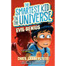 Evil Genius: The Smartest Kid in the Universe, Book 3