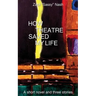 How Theatre Saved my Life: a Short Novel and Three Stories