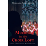 Murder in the Choir Loft: Small Town Christian Murder Mystery