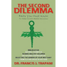 The Second Dilemma: Facts You Must Know To Make Correct Health Decisions