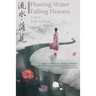 Flowing Water, Falling Flowers: 流水, 落花