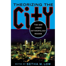 Theorizing the City: The New Urban Anthropology Reader
