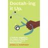 Doctah-ing it Up: A Guide for Adapting to the Culture of Medicine in Your First Year of Medical School