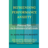 Befriending Performance Anxiety: Practical Tips for Performers of All Levels