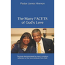 The Many FACETS of God's Love: The love demonstrated by man is simply a reflection of the love received from God.