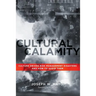 Cultural Calamity: Culture Driven Risk Management Disasters and How to Avoid Them