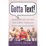 Gotta Text!: Reminders to Live out the Gospel Through Every Day Encounters