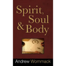 Spirit, Soul and Body