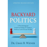 Backyard Politics: A Psychological Understanding of Today's Political and Social Divide