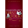 Shakespeare's First Folio: Four Centuries of an Iconic Book
